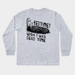 Bedtime? Wish I Was Dead Time - Cursed Meme Kids Long Sleeve T-Shirt